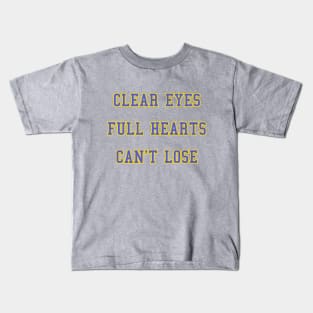 CLEAR EYES FULL HEARTS CAN'T LOSE Kids T-Shirt